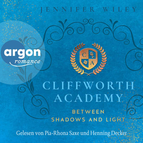 Hoerbuch Between Shadows and Light - Cliffworth Academy, Band 2 - Jennifer Wiley - Pia-Rhona Saxe