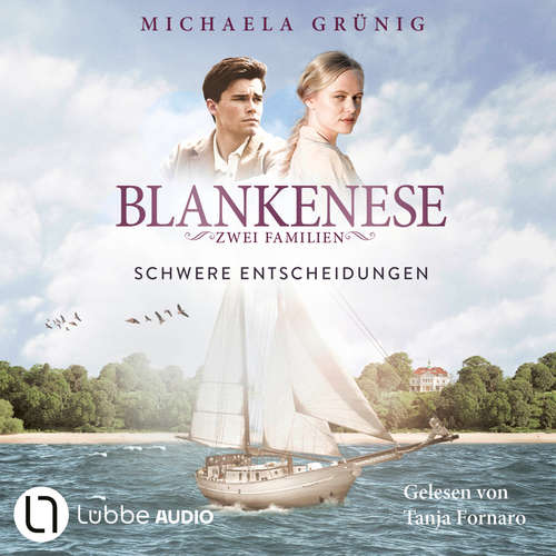 Hoerbuch Schwere Entscheidungen - Blankenese - Zwei Familien, Teil 2 - Michaela Grünig - Tanja Fornaro
