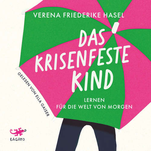Hoerbuch Das krisenfeste Kind - Verena Friederike Hasel - Ella Gaiser