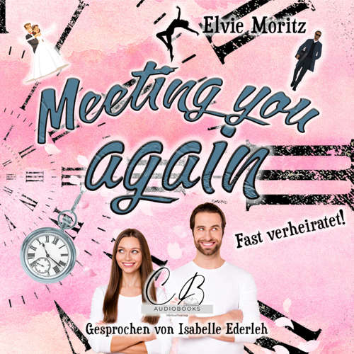 Hoerbuch Meeting you again - Elvie Moritz - Isabelle Ederleh