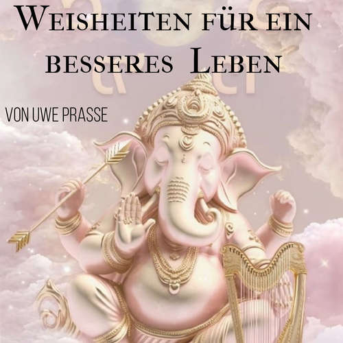 Hoerbuch Weisheiten für ein besseres Leben - Uwe Prasse - Uwe Prasse