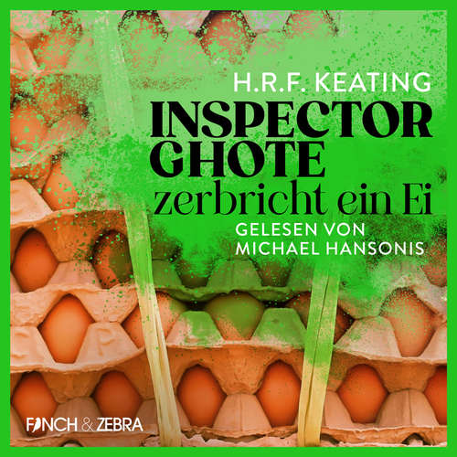 Hoerbuch Inspector Ghote zerbricht ein Ei - Ein Inspector-Ghote-Krimi, Band 1 - H.R.F. Keating - Michael Hansonis