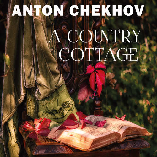 Audiobook A Country Cottage - Anton Chekhov - John Brown