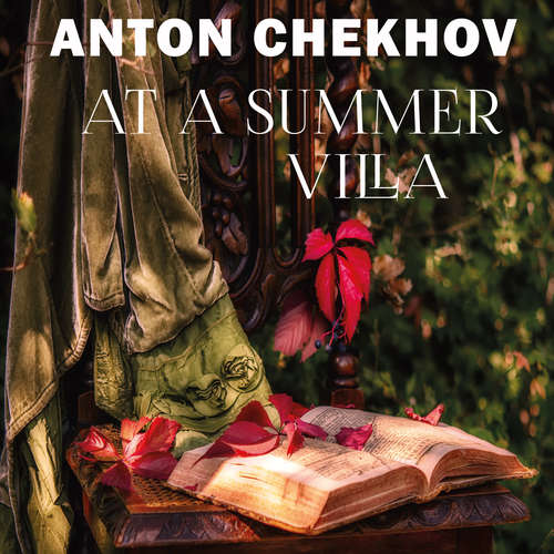 Audiobook At a Summer Villa - Anton Chekhov - John Brown