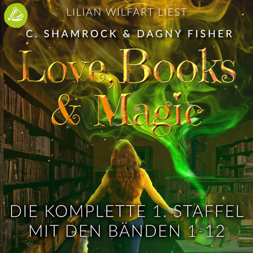 Hoerbuch Love, Books & Magic - Die komplette 1. Staffel (mit den Bänden 1-12) - C. Shamrock - Lilian Wilfart