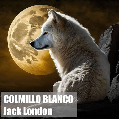 Audiobook Colmillo Blanco - Jack London - Jorge Ramírez