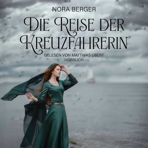 Hoerbuch Die Reise der Kreuzfahrerin - Nora Berger - Matthias Ubert