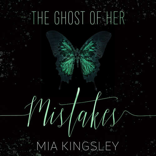 Hoerbuch The Ghost Of Her Mistakes - Mia Kingsley - Maya Mondini