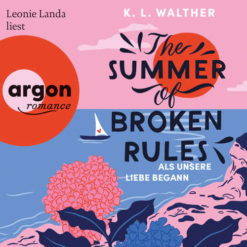 Hoerbuch The Summer of Broken Rules - Als unsere Liebe begann - K. L. Walther - Leonie Landa