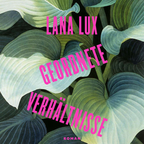 Hoerbuch Geordnete Verhältnisse - Lana Lux - Oliver Dupont