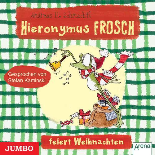 Hoerbuch Hieronymus Frosch feiert Weihnachten - Andreas H. Schmachtl - Kaminski Stefan