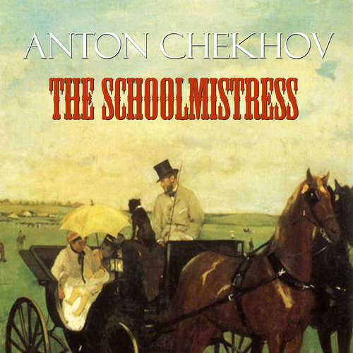 Audiobook The Schoolmistress - Anton Chekhov - Peter Coates