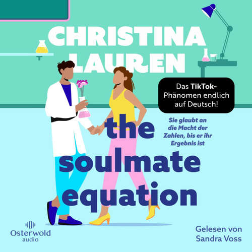 Hoerbuch The Soulmate Equation – Sie glaubt an die Macht der Zahlen, bis er ihr Ergebnis ist - Christina Lauren - Sandra Voss