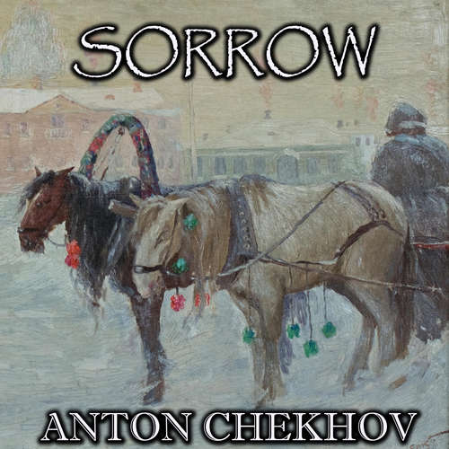 Audiobook Sorrow - Anton Chekhov - Peter Coates