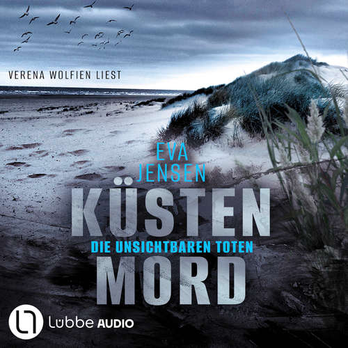 Hoerbuch Die unsichtbaren Toten - Küstenmord, Teil 4 - Eva Jensen - Verena Wolfien