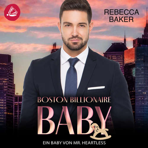 Hoerbuch Ein Baby von Mr Heartless - Rebecca Baker - Kai Schulz