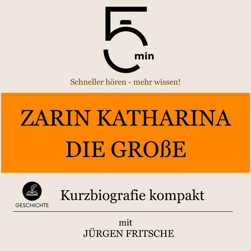 Hoerbuch Zarin Katharina die Große: Kurzbiografie kompakt - 5 Minuten - Jürgen Fritsche