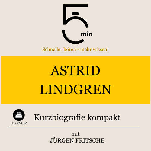 Hoerbuch Astrid Lindgren: Kurzbiografie kompakt - 5 Minuten - Jürgen Fritsche