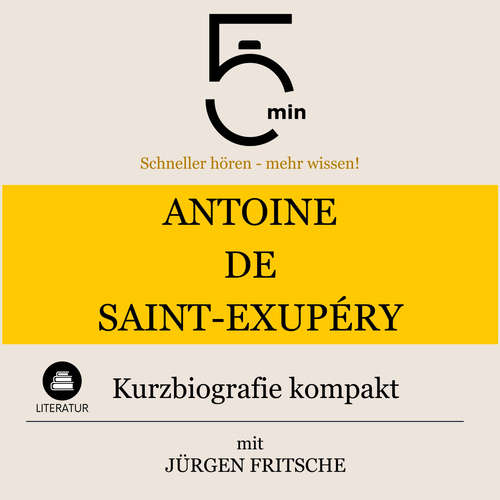 Hoerbuch Antoine de Saint-Exupéry: Kurzbiografie kompakt - 5 Minuten - Jürgen Fritsche