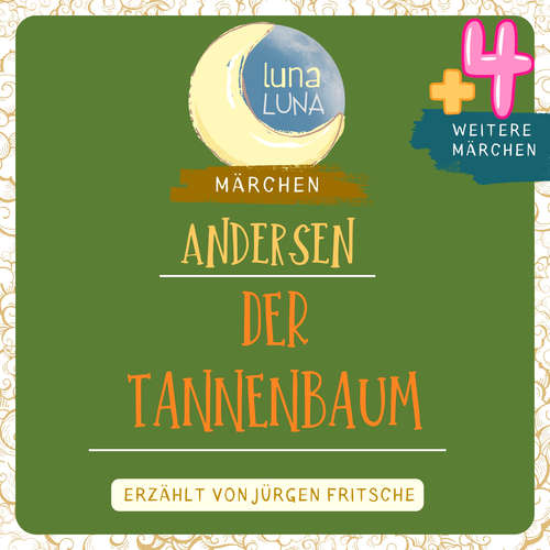 Hoerbuch Der Tannenbaum plus vier weitere Märchen von Hans Christian Andersen - Hans Christian Andersen - Jürgen Fritsche