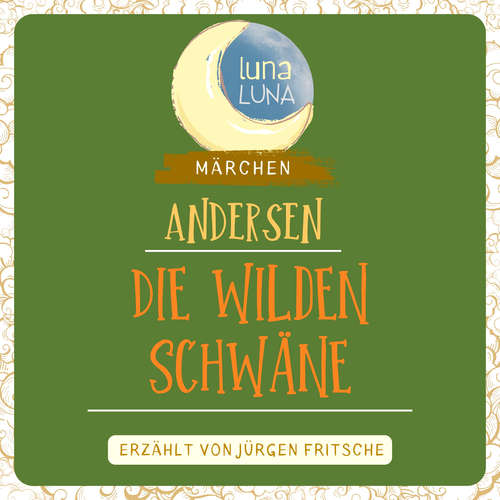 Hoerbuch Die wilden Schwäne - Hans Christian Andersen - Jürgen Fritsche
