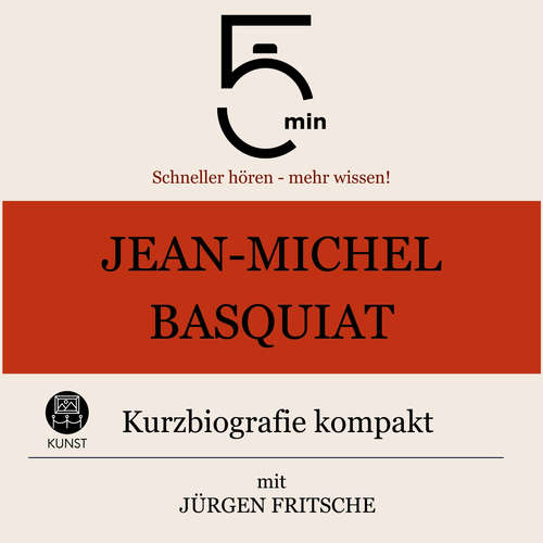Hoerbuch Jean-Michel Basquiat: Kurzbiografie kompakt - 5 Minuten - Jürgen Fritsche