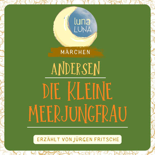 Hoerbuch Die kleine Meerjungfrau - Hans Christian Andersen - Jürgen Fritsche