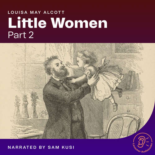 Audiobook Little Women (Part 2) - Louisa May Alcott - Sam Kusi