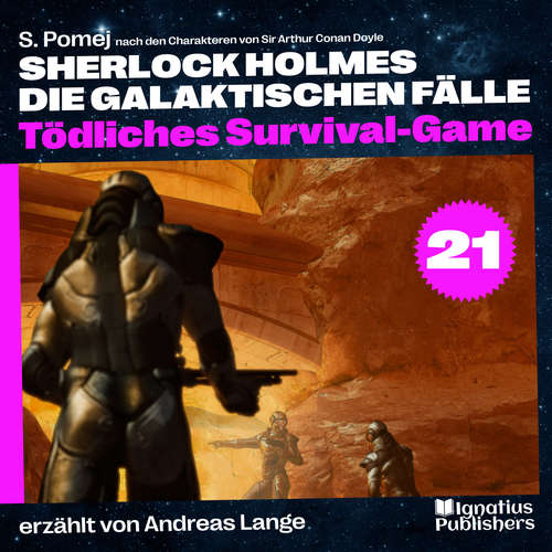 Hoerbuch Tödliches Survival-Game (Sherlock Holmes - Die galaktischen Fälle, Folge 21) - Sir Arthur Conan Doyle - Andreas Lange