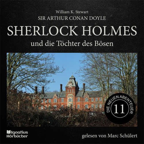 Hoerbuch Sherlock Holmes und die Töchter des Bösen (Die neuen Abenteuer, Folge 11) - Sir Arthur Conan Doyle - Marc Schülert