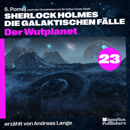 Hoerbuch Der Wutplanet (Sherlock Holmes - Die galaktischen Fälle, Folge 23) - Sir Arthur Conan Doyle - Andreas Lange