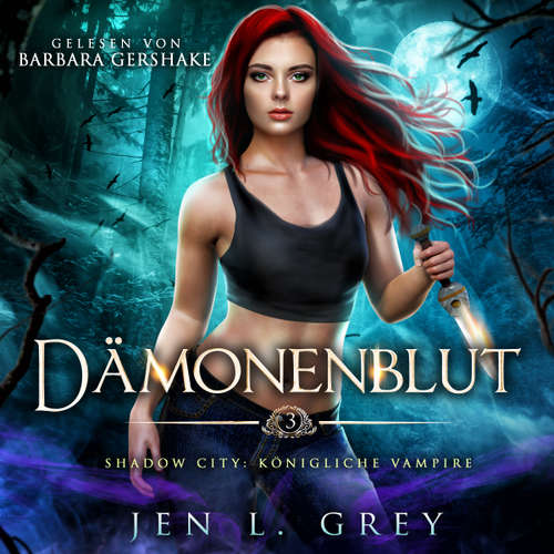 Hoerbuch Königliche Vampire 3 - Dämonenblut - Vampire Hörbuch - Jen L. Grey - Barbara Gershake
