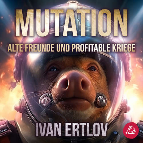 Hoerbuch Mutation: Alte Freunde und profitable Kriege (Avatar Reihe 1) - Ivan Ertlov - Felix Holm