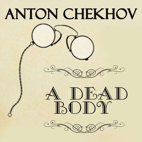Audiobook A Dead Body - Anton Chekhov - Belinda Hillman