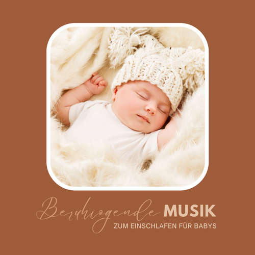 Hoerbuch Beruhigende Musik zum Einschlafen für Babys -  - Sanfte Schlaflieder für Babys