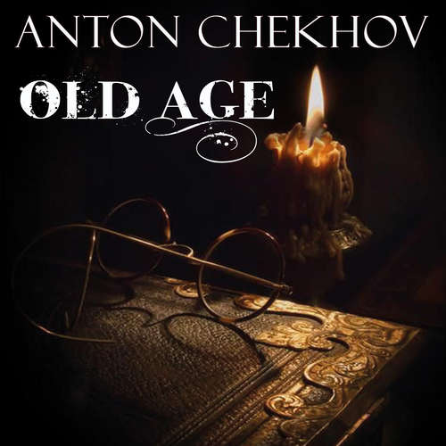 Audiobook Old Age - Anton Chekhov - Belinda Hillman