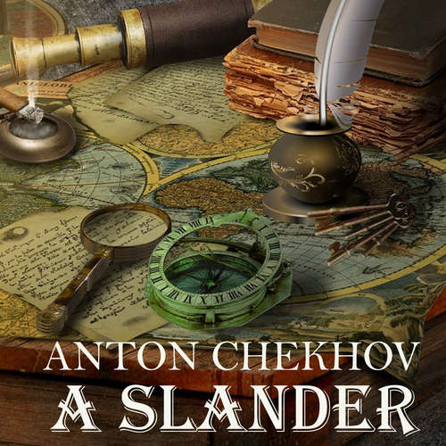 Audiobook A Slander - Anton Chekhov - Belinda Hillman