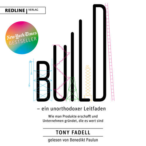 Hoerbuch Build – ein unorthodoxer Leitfaden - Tony Fadell - Benedikt Paulun