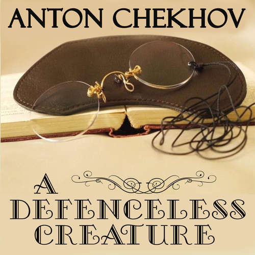 Audiobook A Defenceless Creature - Anton Chekhov - Belinda Hillman