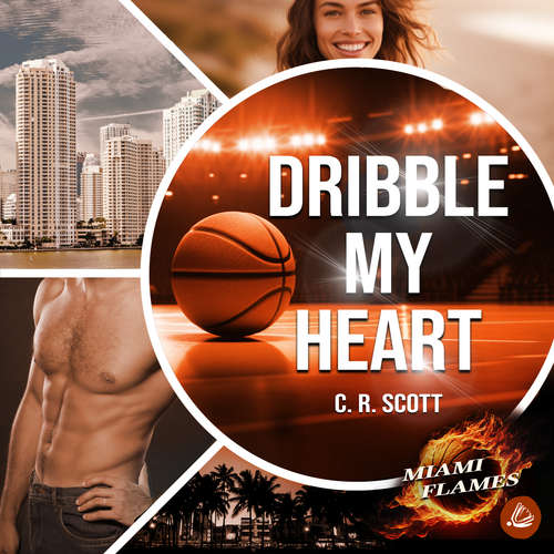 Hoerbuch Dribble my Heart - C. R. Scott - Max Rauch