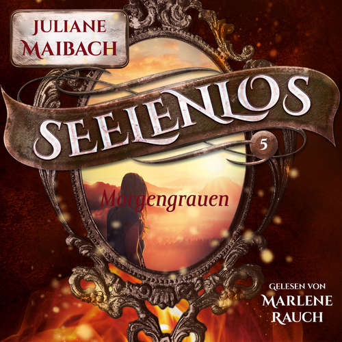Hoerbuch Morgengrauen - Seelenlos Serie Band 5 - Romantasy Hörbuch - Juliane Maibach - Marlene Rauch