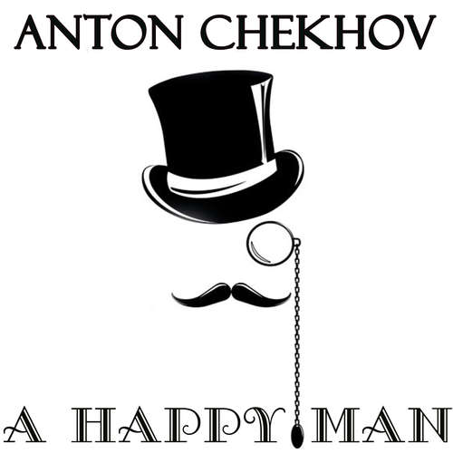 Audiobook A Happy Man - Anton Chekhov - Belinda Hillman