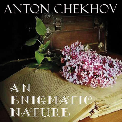 Audiobook An Enigmatic Nature - Anton Chekhov - Belinda Hillman