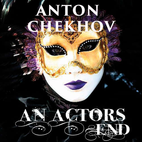 Audiobook An Actor's End - Anton Chekhov - Belinda Hillman