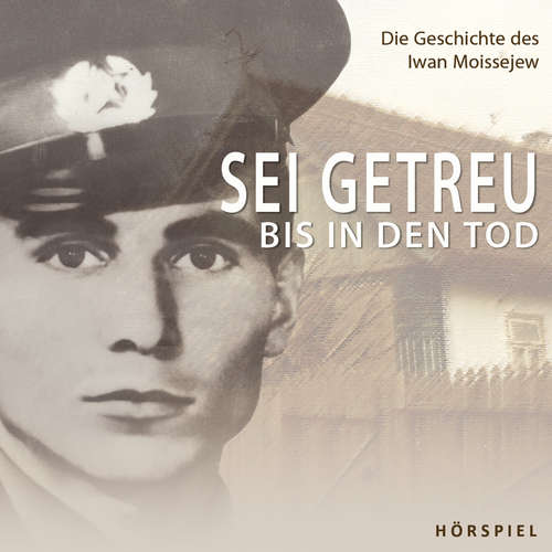 Hoerbuch Sei getreu bis in den Tod - Anton Schulte - Helene Breul