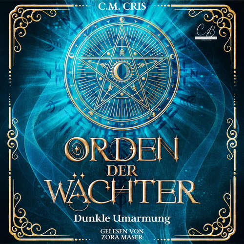 Hoerbuch Orden der Wächter - C.M. Cris - Zora-Marie Maser