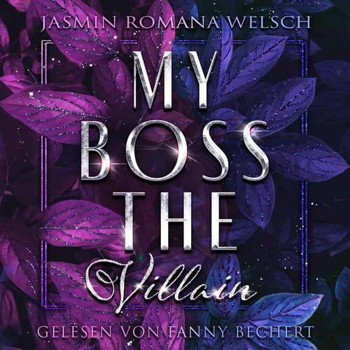 Hoerbuch MY BOSS THE VILLAIN - Jasmin Romana Welsch - Fanny Bechert