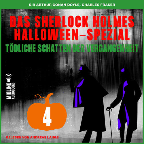 Hoerbuch Das Sherlock Holmes Halloween-Spezial (Tödliche Schatten der Vergangenheit, Folge 4) - Sir Arthur Conan Doyle - Andreas Lange