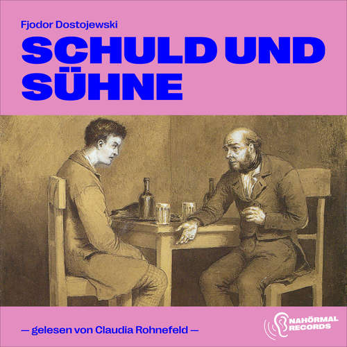 Hoerbuch Schuld und Sühne - Fjodor Dostojewski - Claudia Rohnefeld