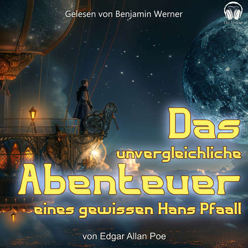 Hoerbuch Das unvergleichliche Abenteuer eines gewissen Hans Pfaall - Edgar Allan Poe - Benjamin Werner